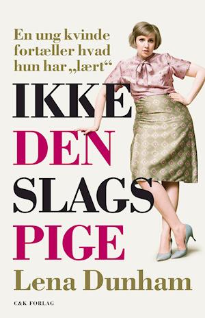 'Ikke den slags pige' - Brugt bog - Lena Dunham