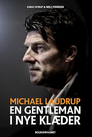 'Michael Laudrup En Gentleman i nye klæder' - Brugt bog - Jonas Nyrup og Niels Pedersen