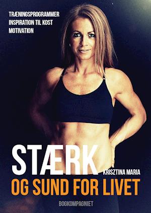 'Stærk og sund for livet' - Brugt bog - Krisztina Maria