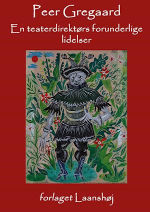 'En teaterdirektørs forunderlige lidelser' - Brugt bog - Peer Gregaard