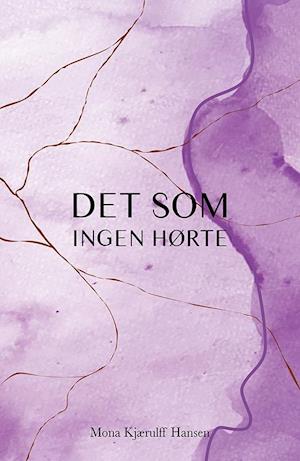 'Det som ingen hørte' - Brugt bog - Mona Kjærulff Hansen