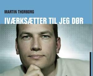 'Iværksætter til jeg dør' - Brugt bog - Martin Thorborg