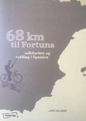 '68 km til Fortuna' - Brugt bog - Lars Hulgård