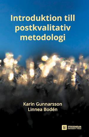'Introduktion till postkvalitativ metodologi' - Karin Gunnarsson og Linnea Bodén - Bog
