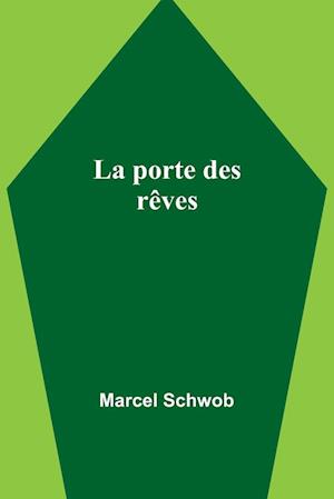 'La porte des rêves' - Marcel Schwob - Bog