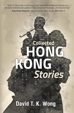 'Collected Hong Kong Stories' - David T. K. Wong - Bog