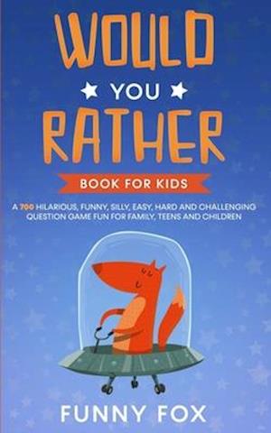 'Would You Rather Book for Kids' - Brugt bog - Funny Fox og Kidsville Books