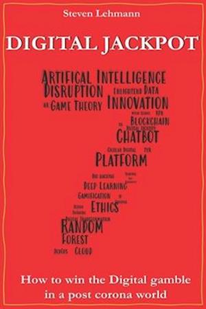 'Digital Jackpot: How to win the Digital gamble in a post corona world ' - Steven Lehmann - Bog