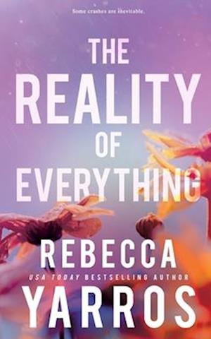 'The Reality of Everything' - Rebecca Yarros - Bog
