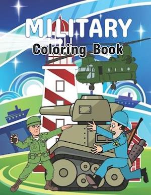 'Military coloring book: An Army coloring pages, Soldiers, Frigate warship, Aircraft, Military Armored Tank and More! Military Coloring Book For Kids ' - Verline Martinez Publisher - Bog