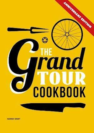 'The Grand Tour Cookbook - Anniversary Edition' - Hannah Grant - Bog