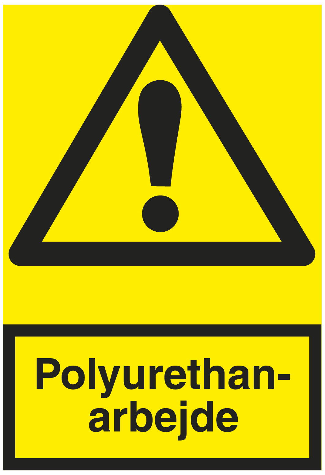 Skilt 'polyurethan arbejde' plast A6